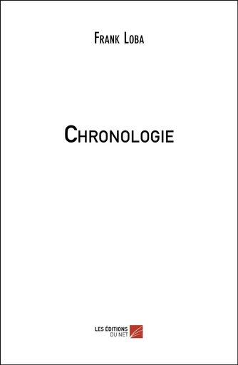 Chronologie - Frank Loba - Les Editions du Net