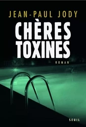 Romans français (H.C.) Chères Toxines