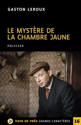 LE MYSTERE DE LA CHAMBRE JAUNE