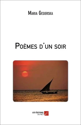 Poèmes d'un soir - Maria Gesierska - Les Editions du Net