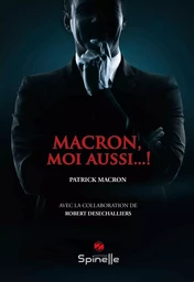 Macron, moi aussi...