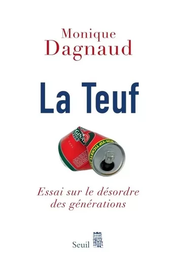 La Teuf - Monique Dagnaud - LE SEUIL EDITIONS