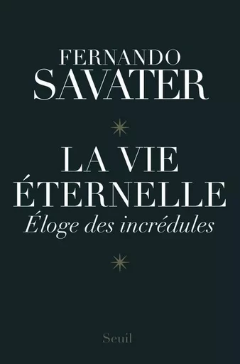 Sciences humaines (H.C.) La Vie éternelle - Fernando Savater - LE SEUIL EDITIONS