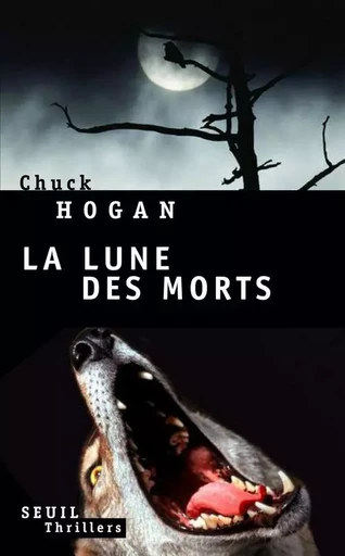 Thrillers Seuil La Lune des morts - Chuck Hogan - LE SEUIL EDITIONS