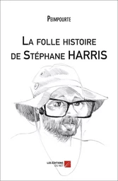 La folle histoire de Stéphane HARRIS