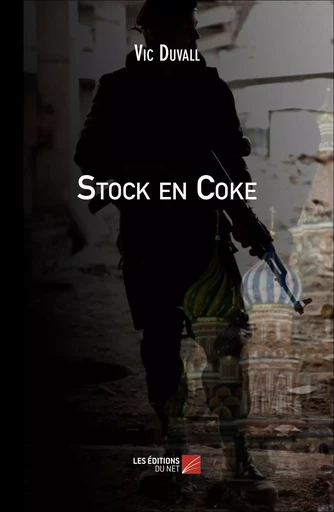 Stock en Coke - Vic Duvall - Les Editions du Net