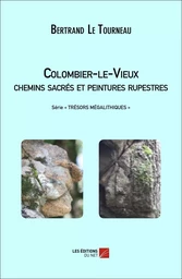 Colombier-le-Vieux : chemins sacrés et peintures rupestres