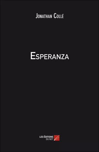 Esperanza - Jonathan Collé - Les Editions du Net