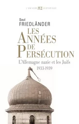 Les Années de persécution , tome 1