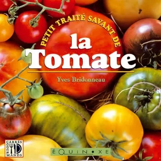 Petit traité savant de la tomate -  - EQUINOXE