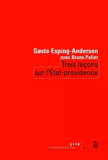 Coédition Seuil-La République des idées Trois leçons sur l'Etat-providence - Gosta Esping-Andersen - LE SEUIL EDITIONS