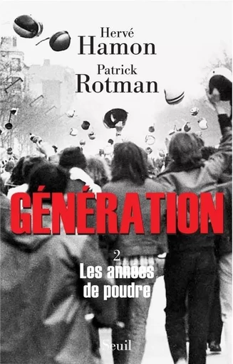 Génération tome 2.  Les années de poudre - Hervé Hamon, Patrick Rotman - LE SEUIL EDITIONS