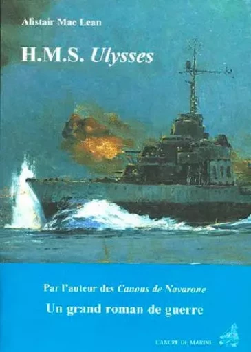 H.M.S. Ulysses -  MAC LEAN Alistair - ANCRE DE MARINE EDITIONS