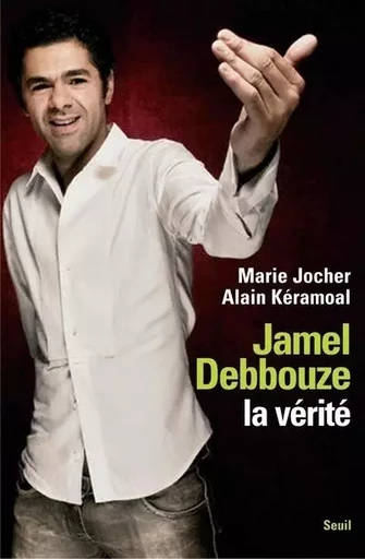 Jamel Debbouze, la vérité -  - LE SEUIL EDITIONS