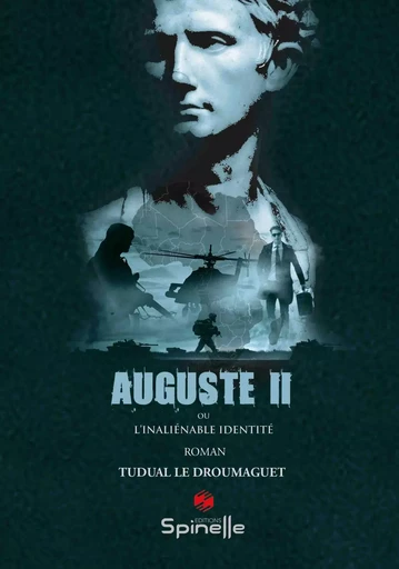 Auguste II - ou l'inaliénable identité - Tudual Le Droumaguet - SPINELLE