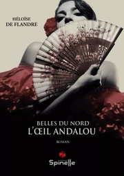 Belles du Nord - L’œil andalou