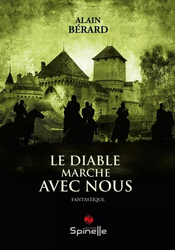 Le diable marche avec nous - Alain Bérard - SPINELLE