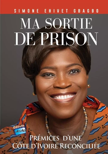 Ma sortie de prison - Simone Ehivet Gbagbo - Editions Tabala