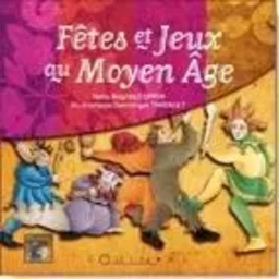 Fêtes et jeux au Moyen âge