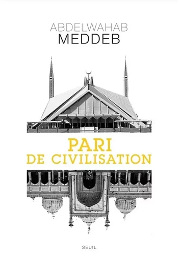 Pari de civilisation - Abdelwahab Meddeb - LE SEUIL EDITIONS