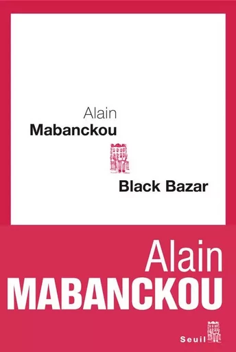 Black bazar - Alain MABANCKOU - LE SEUIL EDITIONS