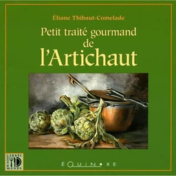 Petit traité gourmand de l'artichaut