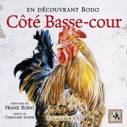 Côté basse-cour - en découvrant Bodo