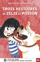 TROIS HISTOIRES DE ZELIE ET POISON