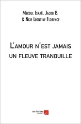 L'amour n'est jamais un fleuve tranquille