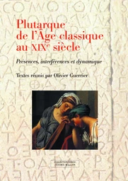 PLUTARQUE DE L'AGE CLASSIQUE AU XIXe SIECLE