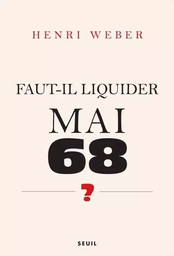 Faut-il liquider Mai 68 ?