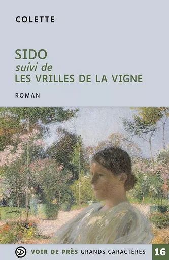 SIDO SUIVI DE LES VRILLES DE LA VIGNE -  COLETTE - VOIR DE PRES