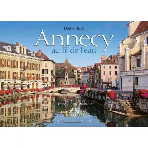 Annecy au fil de l'eau -  - EQUINOXE