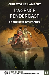 L'AGENCE PENDERGAST – LE MONSTRE DES EGOUTS