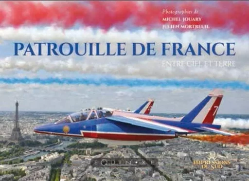 Patrouille de France - entre ciel et terre -  - EQUINOXE