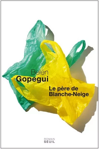 Cadre vert Le Père de Blanche-Neige - Belén Gopegui - LE SEUIL EDITIONS