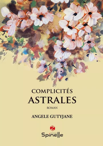 Complicités astrales - Angèle Gutyjane - SPINELLE