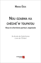 Nou ozabwa ka chèché'w toupatou / Nous te cherchons partout, angoissés