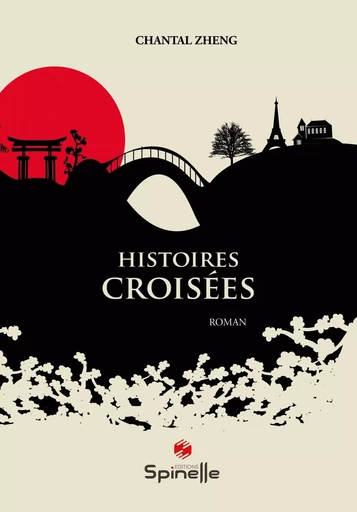 Histoires croisées - Chantal Zheng - SPINELLE