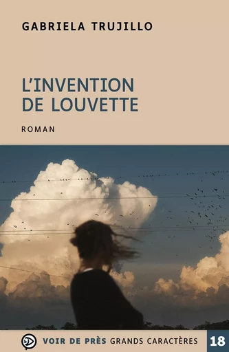 L'INVENTION DE LOUVETTE - Gabriela Trujillo - VOIR DE PRES