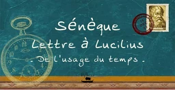 Lettre à Lucilus - De l'usage du temps