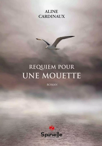 Requiem pour une mouette - Aline Cardinaux - SPINELLE