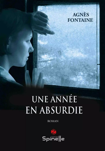 Une année en absurdie - Agnès Fontaine - SPINELLE