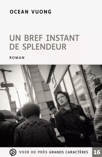 UN BREF INSTANT DE SPLENDEUR - Ocean VUONG - VOIR DE PRES