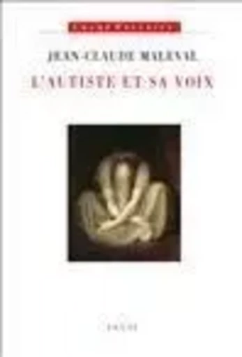 Champ Freudien L'Autiste et sa voix - Jean-Claude Maleval - LE SEUIL EDITIONS