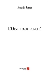 L'Oisif haut perché