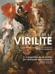 Histoire de la virilité, t 1