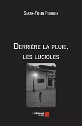 Derrière la pluie, les lucioles