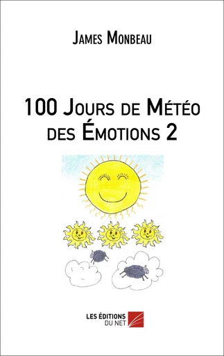 100 Jours de Météo des Émotions 2 - James Monbeau - Les Editions du Net