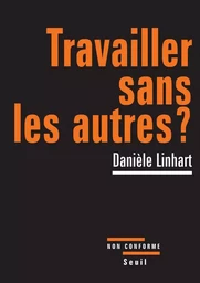 Travailler sans les autres ?